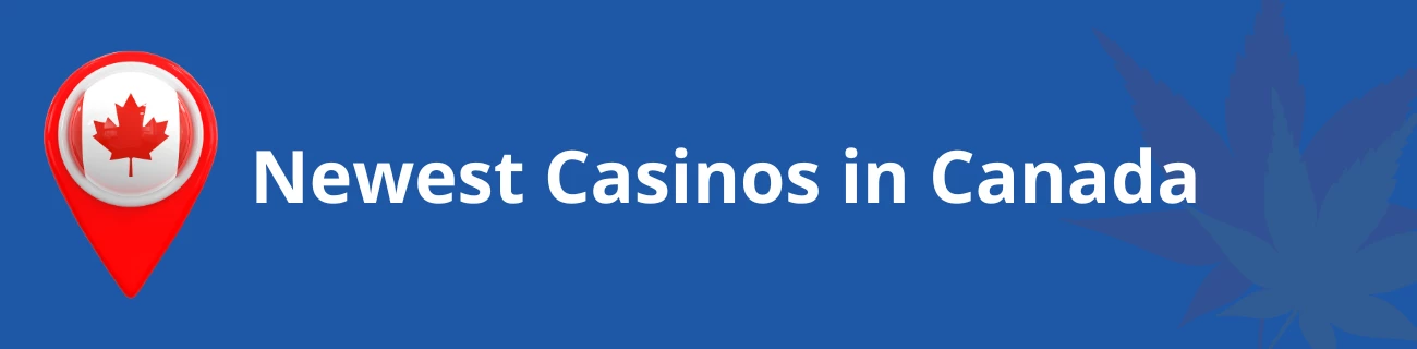 Newest Casinos in Canada